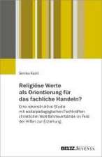 Religiöse Werte als Orientierung für das fachliche Handeln?