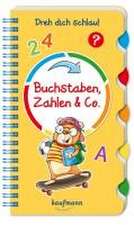 Dreh dich schlau - Buchstaben, Zahlen & Co.