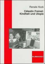 Célestin Freinet: Kindheit und Utopie