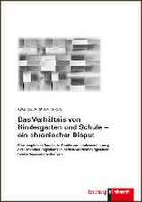 Das Verhältnis von Kindergarten und Schule - ein chronischer Disput