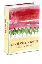 Ein Segen sein