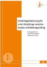 Kindertagesbetreuung für unter Dreijährige zwischen Ausbau und Bildungsauftrag