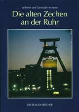 Die alten Zechen an der Ruhr