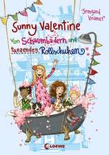 Sunny Valentine - Von Schaumbädern und tanzenden Rollschuhen