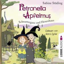 Petronella Apfelmus 06 - Schnattergans und Hexenhaus