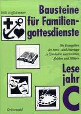 Bausteine für Familiengottesdienste. Lesejahr C