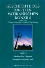 Geschichte Des Zweiten Vatikanischen Konzils (1959-1965): Ein Konzil Des Ubergangs (September-Dezember 1965), Bd. 5