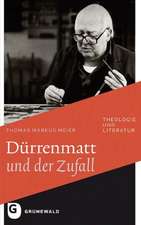 Durrenmatt Und Der Zufall: Diversitat ALS Horizont Einer Theologie Der Welt