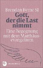 Gott, der die Last nimmt