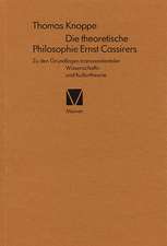 Die theoretische Philosophie Ernst Cassirers