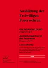 Grundausbildung (Truppmann Teil 1 ) Ausbildungsdienst in der Feuerwehr (Truppmann Teil 2)