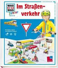 Was ist was junior 28: Im Straßenverkehr