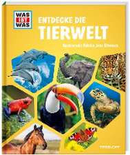 WAS IST WAS Entdecke die Tierwelt