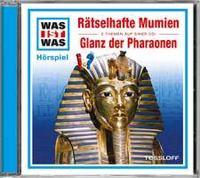 Was ist was Hörspiel-CD: Rätselhafte Mumien/ Glanz der Pharaonen