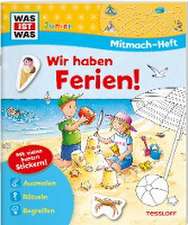 WAS IST WAS Junior Mitmach-Heft Wir haben Ferien!