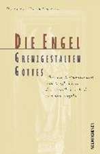 Die Engel, Grenzgestalten Gottes