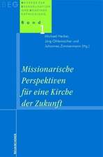 Missionarische Perspektiven für eine Kirche der Zukunft