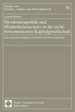 Dividendenpolitik und Minderheitenschutz in der nicht-börsennotierten Kapitalgesellschaft