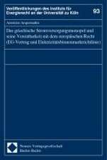 Das griechische Stromversorgungsmonopol und seine Vereinbarkeit mit dem europäischen Recht (EG-Vertrag und Elektrizitätsbinnenmarktrichtlinie)