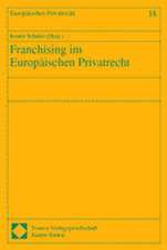 Franchising im Europäischen Privatrecht