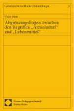 Abgrenzungsfragen zwischen den Begriffen ' Arzneimittel' und ' Lebensmittel'
