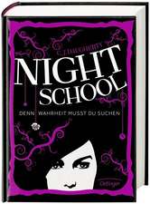 Night School 03. Denn Wahrheit musst du suchen