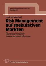 Risk Management auf spekulativen Märkten: PC-gestützte Rohstoffpreis- und Devisenkurssicherung für kleine und mittlere Unternehmen