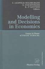 Modelling and Decisions in Economics: Essays in Honor of Franz Ferschl