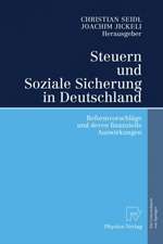 Steuern und Soziale Sicherung in Deutschland: Reformvorschläge und deren finanzielle Auswirkungen