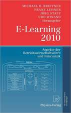 E-Learning 2010: Aspekte der Betriebswirtschaftslehre und Informatik