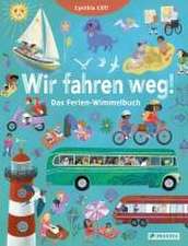 Wir fahren weg! Das Ferien-Wimmelbuch