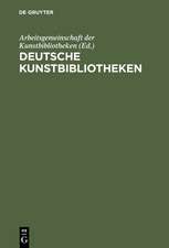 Deutsche Kunstbibliotheken / German Art Libraries: Berlin, Florenz, Köln, München, Nürnberg, Rom