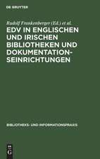 EDV in englischen und irischen Bibliotheken und Dokumentationseinrichtungen: Bericht über eine Studienreise deutscher Bibliothekare im Herbst 1971