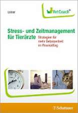 Stress- und Zeitmanagement für Tierärzte