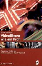 Videofilmen wie ein Profi