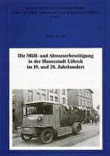 Die Müll- und Abwasserbeseitigung in der Hansestadt Lübeck im 19. und 20. Jahrhundert