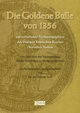 Die Goldene Bulle von 1356 - das vornehmste Verfassungsgesetz des Heiligen Römischen Reiches Deutscher Nation