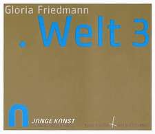 Gloria Friedmann, Welt3