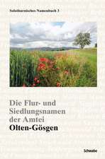 Die Flur- und Siedlungsnamen der Amtei Olten-Gösgen