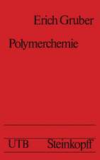 Polymerchemie: Eine Einführung in die Chemie und Physikalische Chemie der Makromoleküle