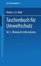 Taschenbuch für Umweltschutz: Band III: Ökologische Informationen