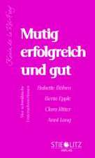 Mutig erfolgreich und gut