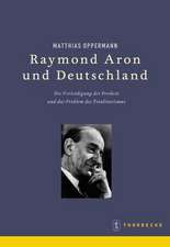 Raymond Aron Und Deutschland