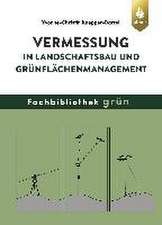 Vermessung in Landschaftsbau und Grünflächenmanagement