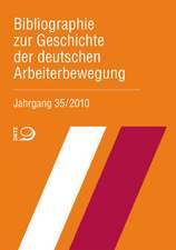 Bibliographie zur Geschichte der deutschen Arbeiterbewegung, Jahrgang 35 (2010)