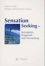 Sensation Seeking - Konzeption, Diagnostik und Anwendung