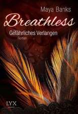 Breathless 01. Gefährliches Verlangen