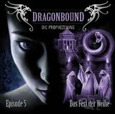 Dragonbound 05. Das Fest der Weihe