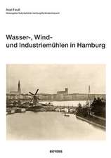 Wasser-, Wind- und Industriemühlen in Hamburg