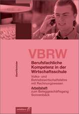 VBRW - Volks- und Betriebswirtschaftslehre mit Rechnungswesen - Berufsfachliche Kompetenz in der Wirtschaftsschule